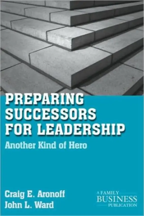 Preparing Successors for Leadership - Aronoff, C. a Ward, J.