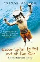 Underwater to Get out of the Rain - Norton, Trevor