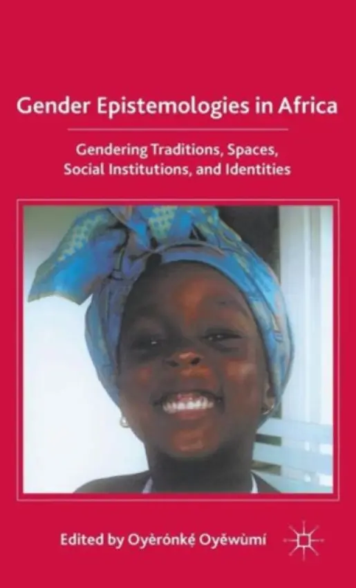 Gender Epistemologies in Africa - Oyewumi, O.