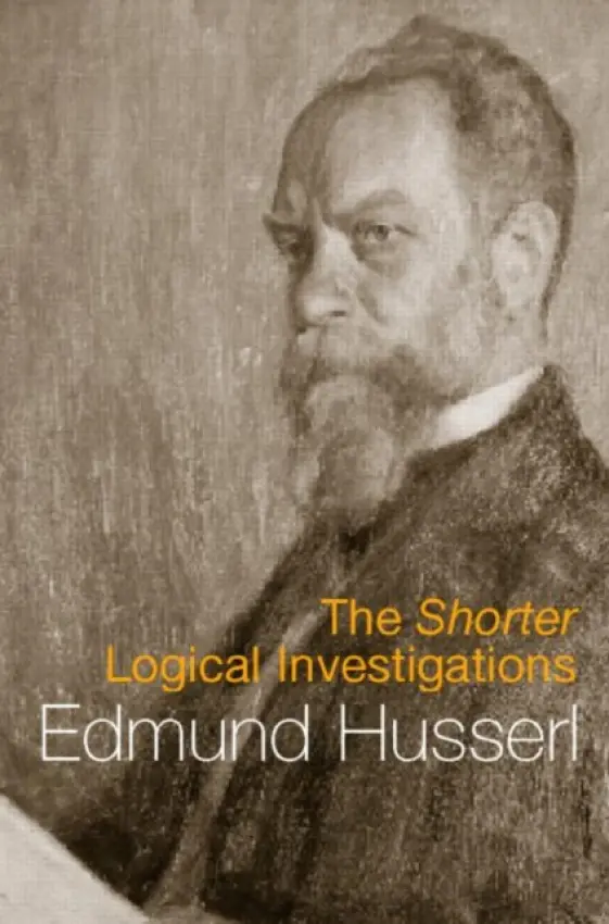 Shorter Logical Investigations - Husserl, Edmund