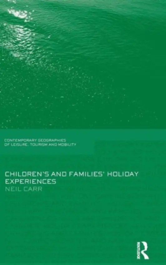 Children's and Families' Holiday Experience - Carr, Neil
