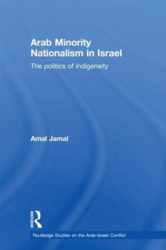 Arab Minority Nationalism in Israel - Jamal, Amal (Tel Aviv University, Israel)