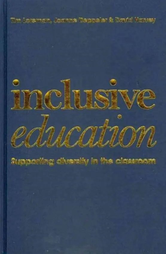 Inclusive Education - Deppeler, Joanne a Harvey, David a Loreman, Tim