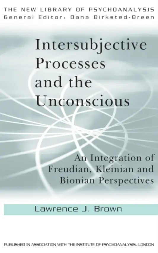 Intersubjective Processes and the Unconscious - Brown, Lawrence J. (in private Practice, Massachusetts, USA)