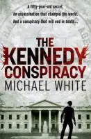 Kennedy Conspiracy - White, Michael