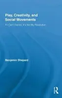 Play, Creativity, and Social Movements - Hafez, Elsayed S. E. a Hafez, Saad Dean
