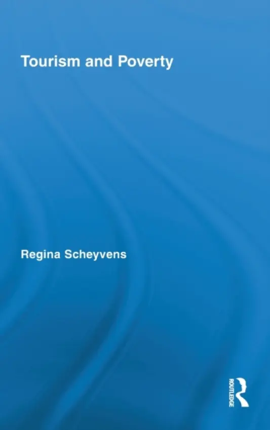 Tourism and Poverty - Scheyvens, Regina (Massey University, New Zealand)