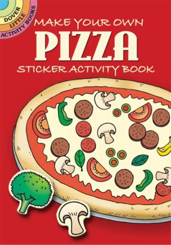 Make Your Own Pizza (Sticker Activity Book) - Fran Newman-D'Amico