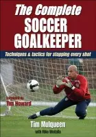 Complete Soccer Goalkeeper - Mulqueen, Tim a Woitalla, Michael