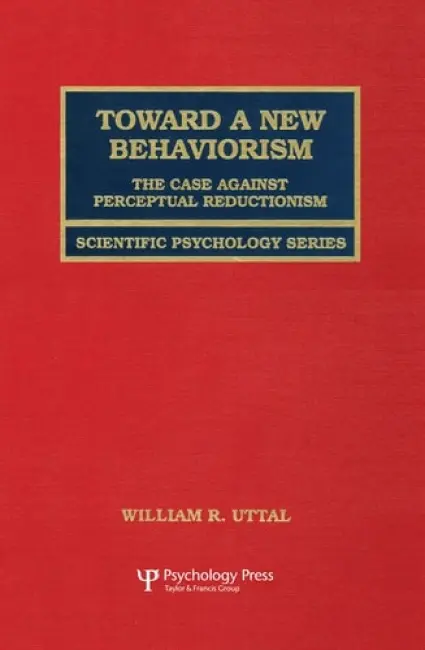 Toward A New Behaviorism - Uttal, William R.