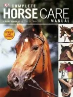Complete Horse Care Manual - Vogel, Colin