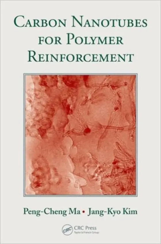 Carbon Nanotubes for Polymer Reinforcement - Ma, Peng-Cheng a Kim, Jang-Kyo