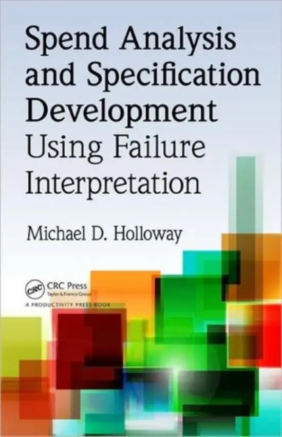 Spend Analysis and Specification Development Using Failure Interpretation - Holloway, Michael D. (NCH Corporation, Irving, Texas, USA)