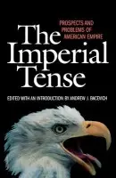 Imperial Tense - Bacevich, Andrew J.