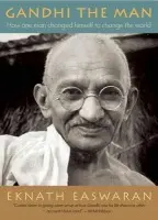 Gandhi the Man - Easwaran, Eknath
