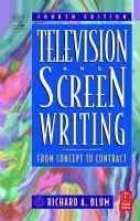 Television and Screen Writing - Blum, Richard A (Richard A. Blum is Professor of film and head of the screenwriting track at the University of Central Florida. He is a former executive and writer-producer for Columbia Pictures TV.)