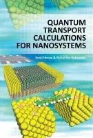 Quantum Transport Calculations for Nanosystems - Hirose, Kenji (NEC Corporation, Ibaraki, Japan) a Kobayashi, Nobuhiko (University of Tsukuba, Ibaraki, Japan)