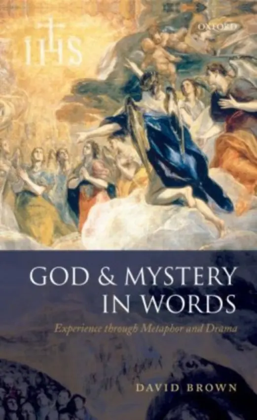 God and Mystery in Words - Brown, David (Professor of Theology, Aesthetics and Culture and Wardlaw Professor, University of St Andrews)