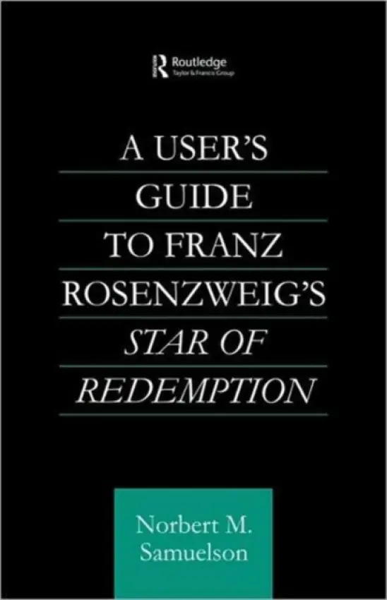 User's Guide to Franz Rosenzweig's Star of Redemption - Samuelson, Norbert