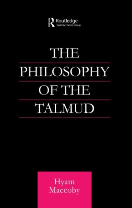 Philosophy of the Talmud - Maccoby, Hyam