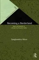 Becoming a Borderland - Misra, Sanghamitra