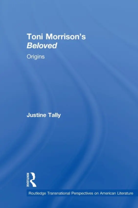 Toni Morrison's 'Beloved' - Tally, Justine (University of La Laguna Tenerife, Spain)