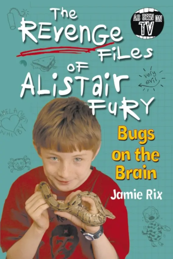 Revenge Files of Alistair Fury: Bugs On The Brain - Rix, Jamie