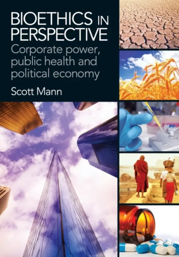 Bioethics in Perspective - Mann, Scott (University of Western Sydney)