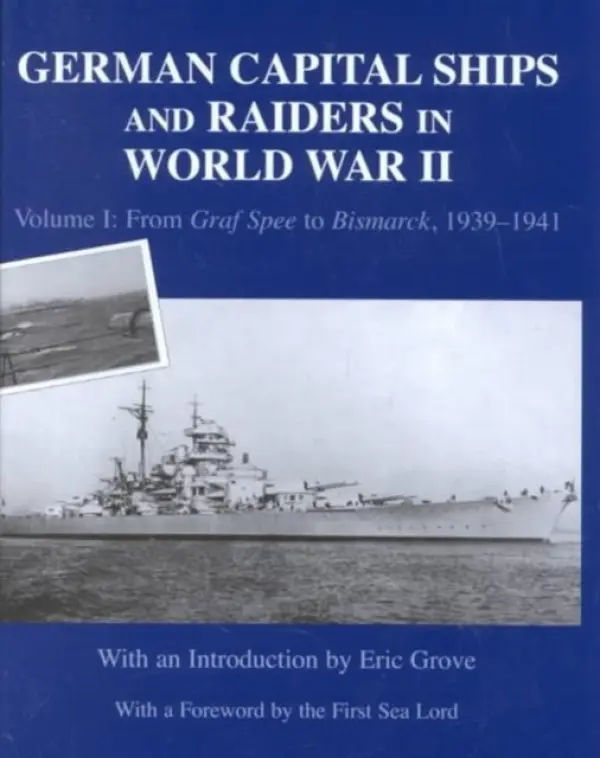 German Capital Ships and Raiders in World War II - Grove, Eric