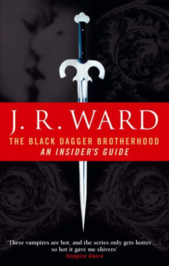 Black Dagger Brotherhood: An Insider's Guide - Ward, J. R.