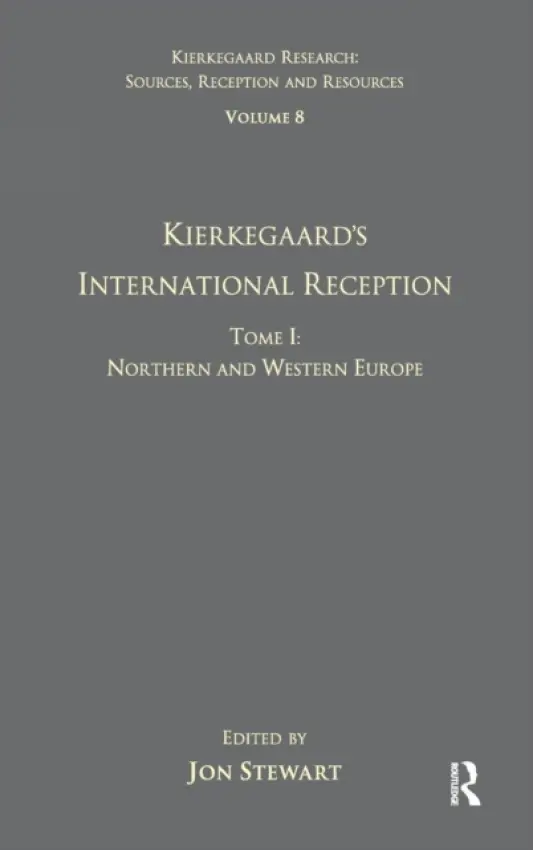 Volume 8, Tome I: Kierkegaard's International Reception - Northern and Western Europe