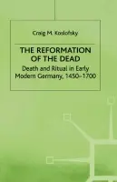 Reformation of the Dead - Koslofsky, C.
