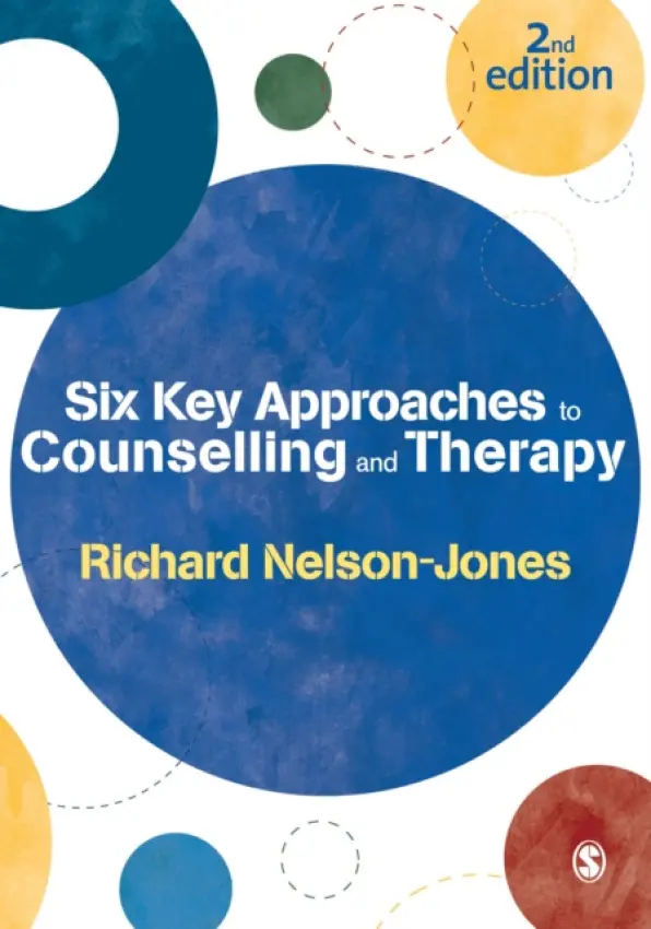 Six Key Approaches to Counselling and Therapy - Nelson-Jones, Richard