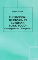 Regional Dimension in European Public Policy - Martin, Reiner