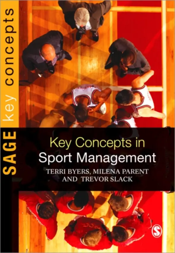 Key Concepts in Sport Management - Byers, Terri a Slack, Trevor a Parent, Milena M.