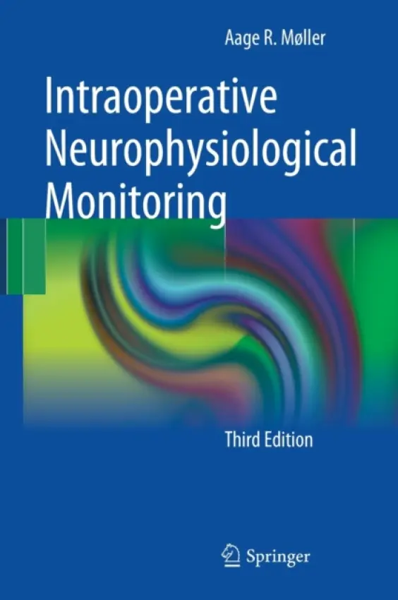 Intraoperative Neurophysiological Monitoring - Moller, Aage R.