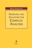 Problems and Solutions for Complex Analysis - Shakarchi, Rami