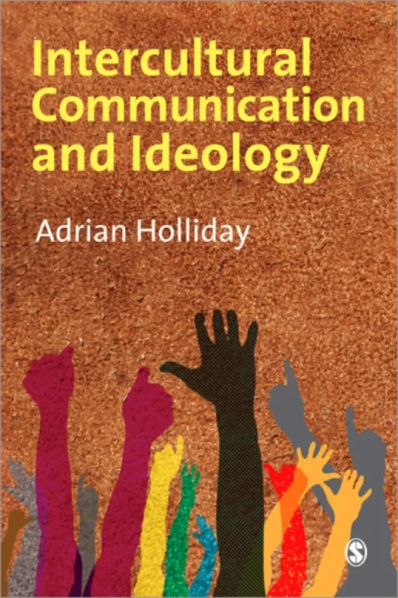Intercultural Communication & Ideology - Holliday, Adrian