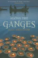 Along the Ganges - Trojanow, Ilija