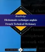 Routledge French Technical Dictionary Dictionnaire technique anglais - Arden, Yves