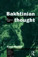 Bakhtinian Thought - Dentith, Simon