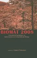 Biomat 2008 - International Symposium On Mathematical And Computational Biology