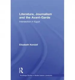 Literature, Journalism and the Avant-Garde - Kendall, Elisabeth (University of Edinburgh, UK)