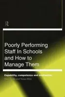 Poorly Performing Staff in Schools and How to Manage Them - Atton, Tessa a Fidler, Brian