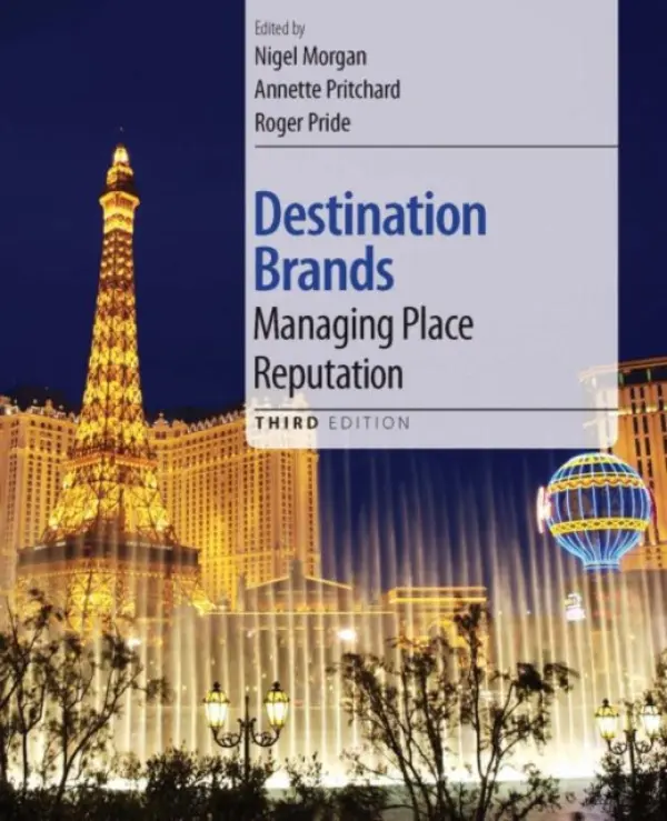 Destination Brands - Morgan, Nigel (Cardiff Metropolitan University, UK) a Pritchard, Annette (Cardiff Metropolitan University, UK) a Pride, Roger