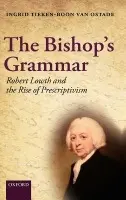 Bishop's Grammar - Tieken-Boon van Ostade, Ingrid (English Department, University of Leiden)