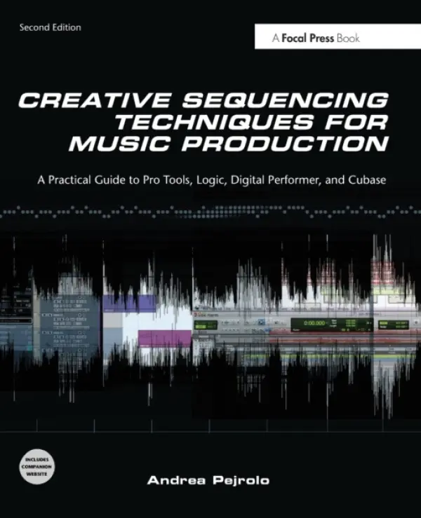 Creative Sequencing Techniques for Music Production - Pejrolo, Andrea