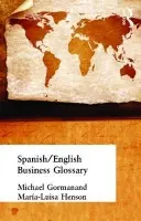 Spanish/English Business Glossary - Gorman, Michael a Henson, Maria-Luisa