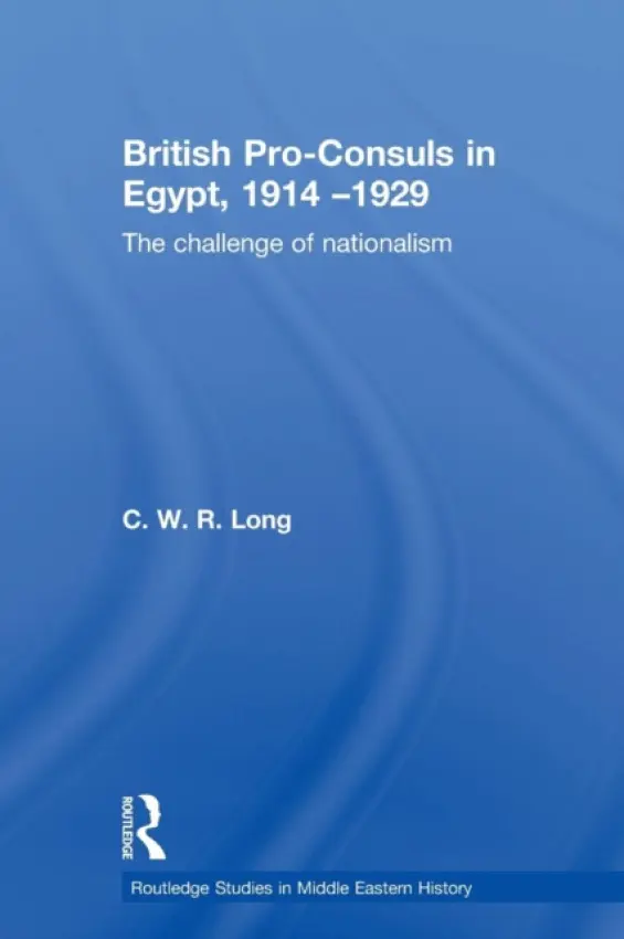 British Pro-Consuls in Egypt, 1914-1929 - Long, C. W. R.