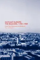 Outcast Europe: The Balkans, 1789-1989 - Gallagher, Tom